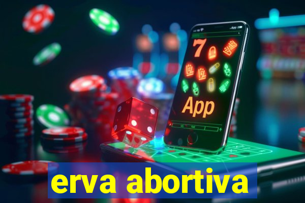 erva abortiva